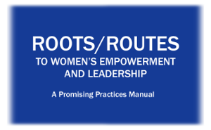 Roots/Routes to Women's Leadership and Empowerment